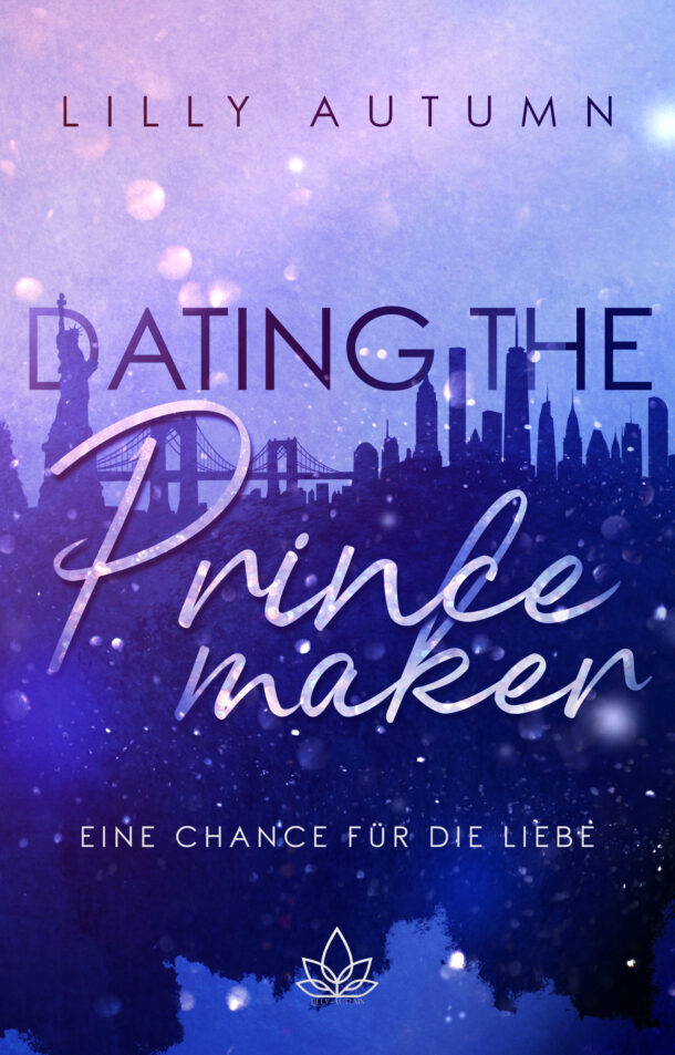 Dating the Princemaker - romantische Liebesgeschichte mit Happy End Garantie
